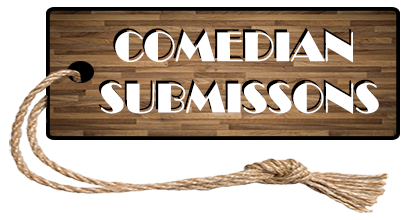 Comedian Submissions